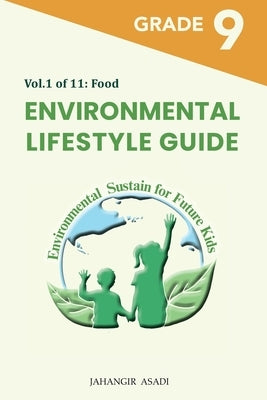 Environmental Lifestyle Guide Vol.1 of 11: For Grade 9 Students by Asadi, Jahangir