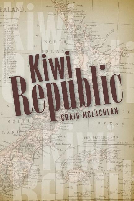 Kiwi Republic by McLachlan, Craig