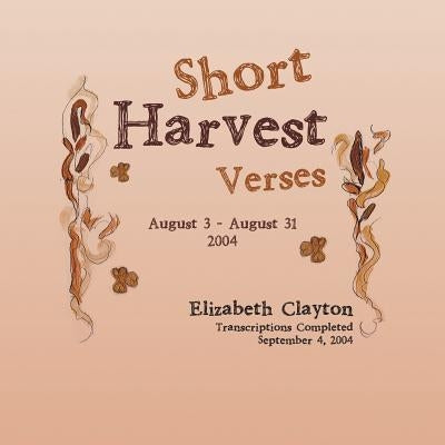 Short Harvest: Verses by Clayton, Elizabeth