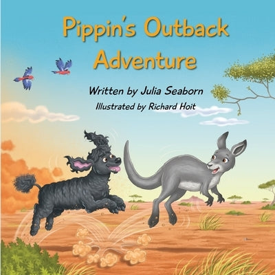 Pippin's Outback Adventure by Seaborn, Julia