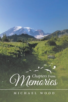 Chapters from Memories by Wood, Michael
