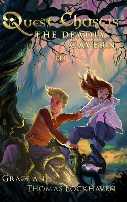 Quest Chasers: The Deadly Cavern by Lockhaven, Thomas