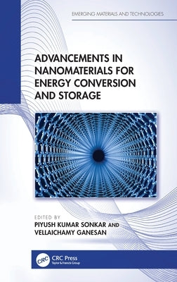 Advancements in Nanomaterials for Energy Conversion and Storage by Sonkar, Piyush Kumar