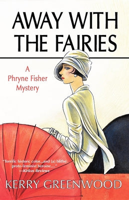 Away with the Fairies: A Phryne Fisher Mystery by Greenwood, Kerry