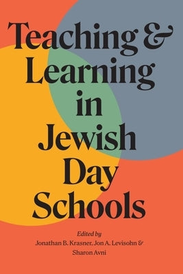 Teaching and Learning in Jewish Day Schools by Krasner, Jonathan B.