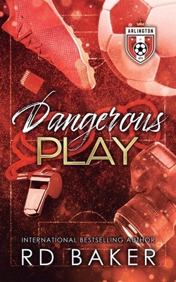 Dangerous Play by Baker, Rd