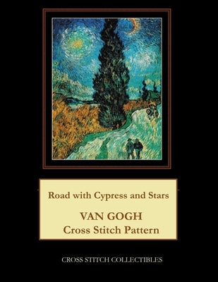 Road with Cypress and Stars: Van Gogh Cross Stitch Pattern by George, Kathleen