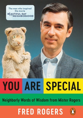 You Are Special: Neighborly Words of Wisdom from Mister Rogers by Rogers, Fred
