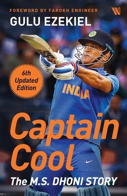 Captain Cool: The M.S. Dhoni Story by Ezekiel, Gulu