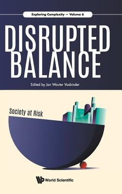 Disrupted Balance: Society at Risk by Vasbinder, Jan Wouter