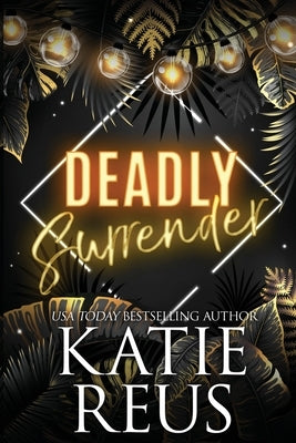 Deadly Surrender by Reus, Katie