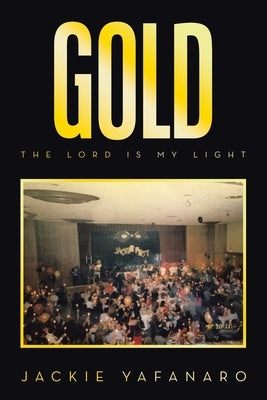 Gold: The Lord is My Light by Yafanaro, Jackie