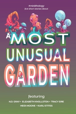 A Most Unusual Garden by Gray, N. D.