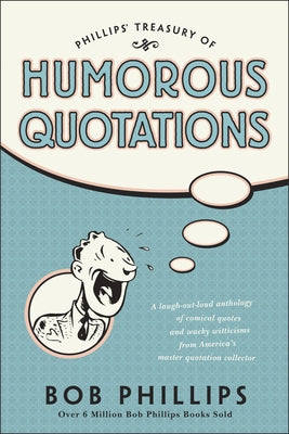 Phillips Treasury of Humorous Quotations by Phillips, Bob