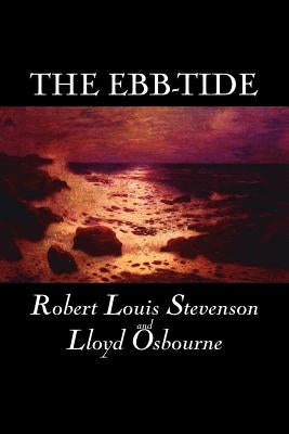 The Ebb-Tide by Robert Louis Stevenson, Fiction, Historical, Literary by Stevenson, Robert Louis