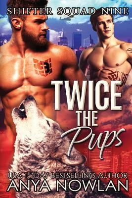 Twice the Pups by Nowlan, Anya