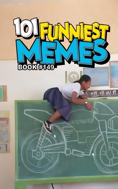 101 Funniest Memes: Book 149 by B. Santos, Rodrigo