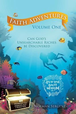 Faith Adventures Volume One by Sergent, Norman