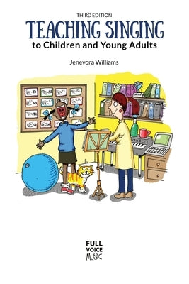 Teaching Singing to Children and Young Adults by Williams, Jenevora