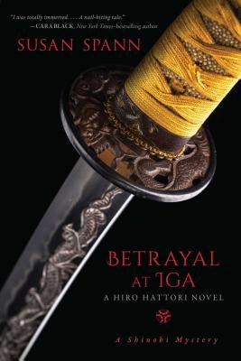 Betrayal at Iga, 5: A Hiro Hattori Novel by Spann, Susan