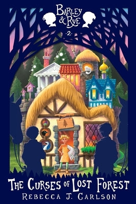 The Curses of Lost Forest by Carlson, Rebecca J.