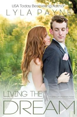 Living the Dream: Whitman University by Payne, Lyla