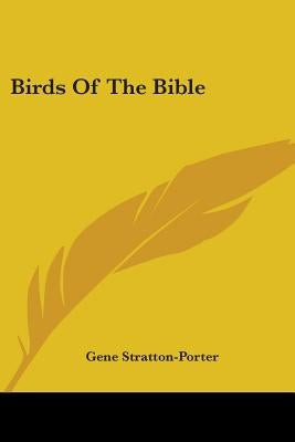 Birds Of The Bible by Stratton-Porter, Gene