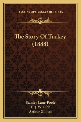 The Story Of Turkey (1888) by Lane-Poole, Stanley