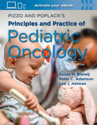 Pizzo & Poplack's Principles and Practice of Pediatric Oncology by Blaney, Susan M.