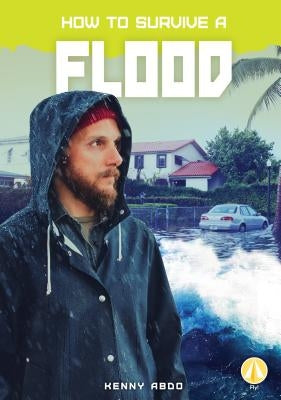 How to Survive a Flood by Abdo, Kenny