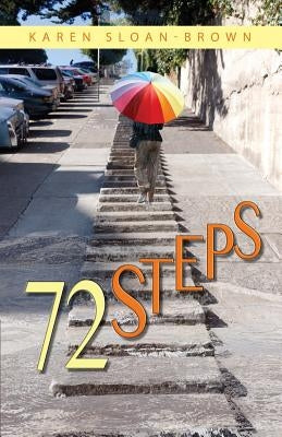 72 Steps by Sloan-Brown, Karen