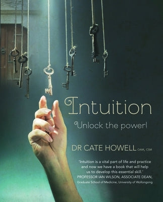 Intuition: Unlock the Power! by Howell, Cate