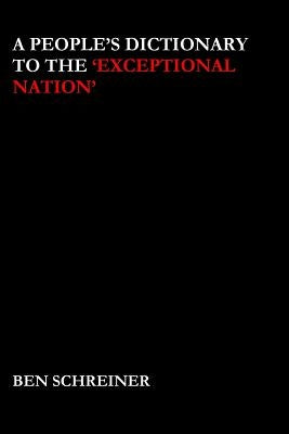 A People's Dictionary to the 'Exceptional Nation' by Schreiner, Ben