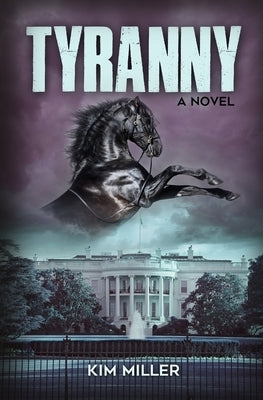 Tyranny by Miller, Kim