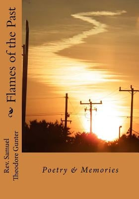 Flames of the Past: Poetry & Memories by Anderson, Barbara Gunter