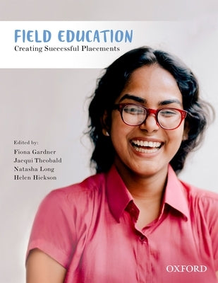 Field Education: Creating Successful Placements by Gardner, Fiona