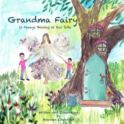 Grandma Fairy Is Always Shining at Our Side by Chandran, Maureen