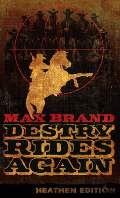 Destry Rides Again (Heathen Edition) by Brand, Max