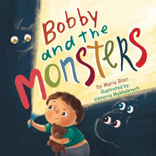 Bobby and the Monsters: (Picture book for kids age 2-6 years old, Rhyming book for kids age 2-6 years old, nice story to help children to over by Mykhalevych, Viktoriia