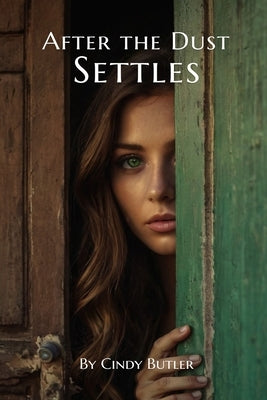 After the Dust Settles by Cindy Butler