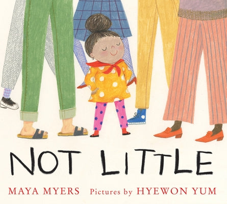 Not Little by Myers, Maya