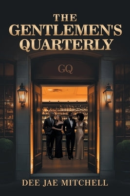 The Gentlemen's Quarterly by Mitchell, Dee Jae