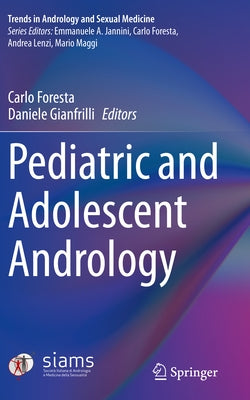Pediatric and Adolescent Andrology by Foresta, Carlo