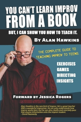 You Can't Learn Improv From a Book by Rogers, Jessica