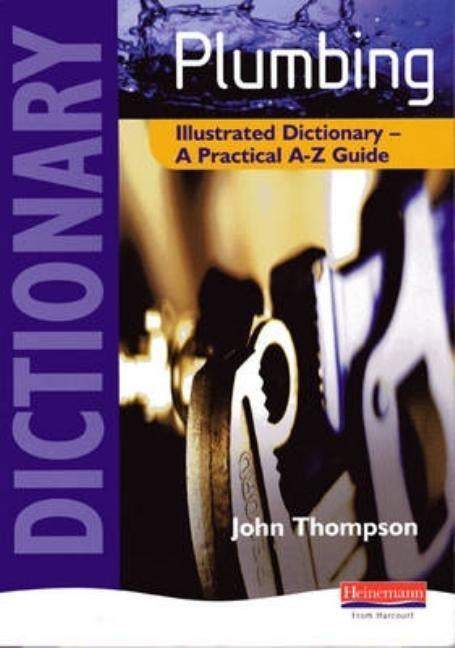 Plumbing Illustrated Dictionary by Thompson, John
