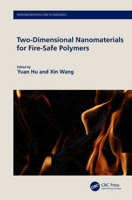 Two-Dimensional Nanomaterials for Fire-Safe Polymers by Hu, Yuan