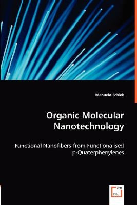 Organic Molecular Nanotechnology by Schiek, Manuela