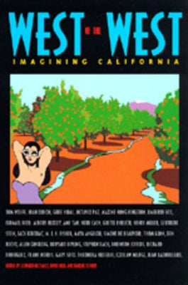 West of the West: Imagining California by Michaels, Leonard