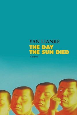 The Day the Sun Died by Lianke, Yan