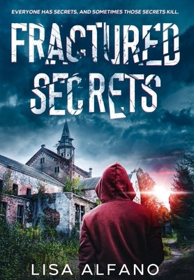 Fractured Secrets: a gripping psychological thriller by Alfano, Lisa